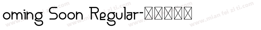 oming Soon Regular字体转换